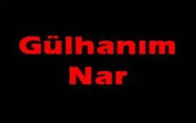 Gülhanım Nar Vefat Etti