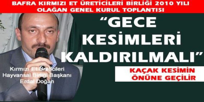 Bafra`ya Et Borsası Kurulmalı - Samsun`un Bafra ilçesinde, Kırmızı Et Üreticileri Hayvansal Birliğinin 2010 yılı Olağan Genel Kurul toplantısı yapıldı.