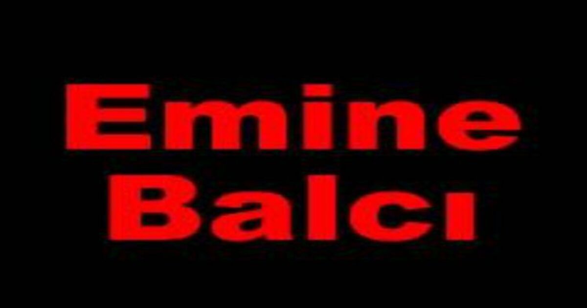 Emine Balcı Vefat Etti