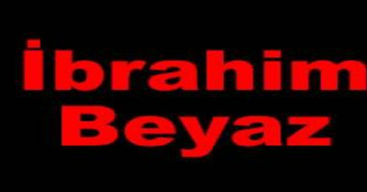 İbrahim Beyaz Vefat Etti