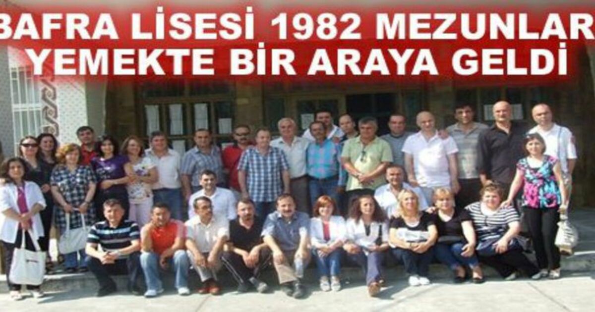 Bafra Lisesi 1982 Mezunları Bir Arada