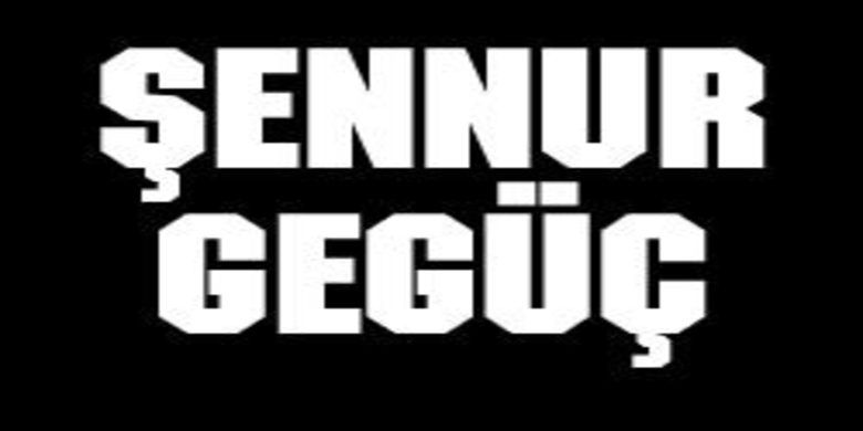 Şennur Gegüç Vefat Etti - Şennur Gegüç vefat etti