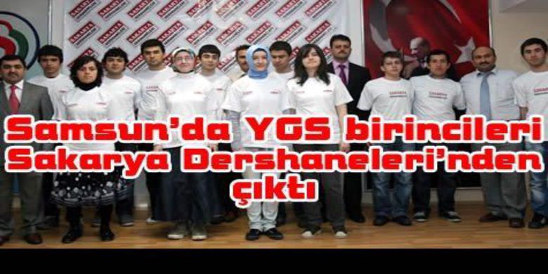 Samsun`un Ygs Birincileri Sakarya`dan - Sakarya Dershaneleri, Yüksek Öğretime Geçiş Sınavı (YGS)`nda 6 puan türünün tamamında Samsun il birincilerini çıkardı.