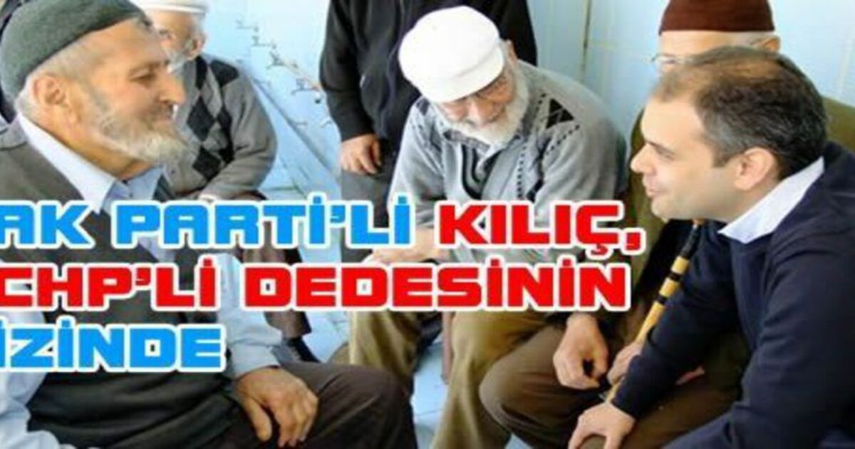 Çağatay Kılıç`ın Köy Ziyaretleri