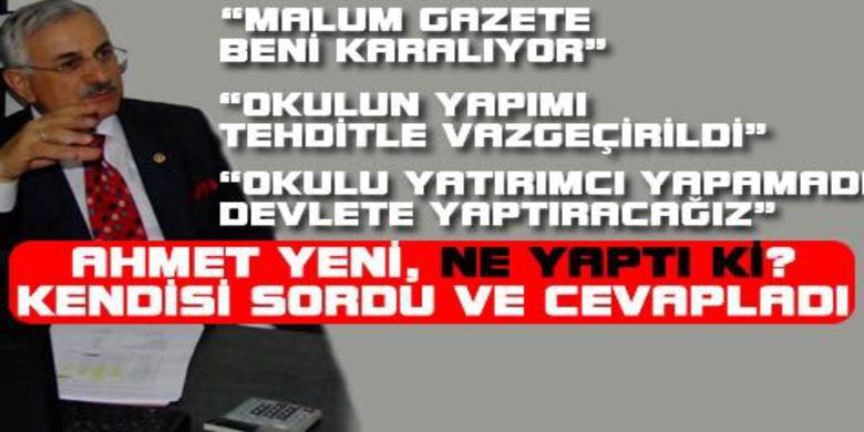 Ahmet Yeni`den Önemli Açıklamalar - AK Parti Samsun milletvekili ve 6. sıra Samsun milletvekili adayı Ahmet Yeni, kendisine yönelik eleştirilere cevap verdi.