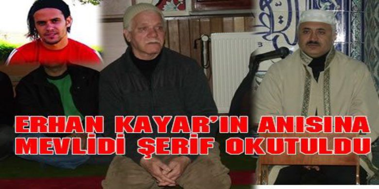 Erhan Kayar Dualarla Anıldı