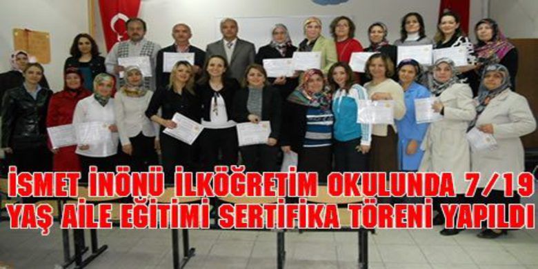Aile Eğitimi Sertifika Töreni - Bafra İsmet İnönü İlköğretim Okulu Rehber Öğretmeni Selda Can Kibar tarafından 2 Mart ve 4 Mayıs 2011 tarihleri arasında verilen 7/19 Yaş Aile Eğitiminin sertifika töreni yapıldı.