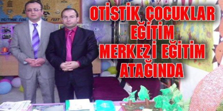 Çocuklar Eğitim Merkezi Eğitim Atağında - Bafra Otistik Çocuklar Eğitim Merkezi 2009 yılından bu yana, 28 öğrenci ve değişik branşlardan 14 Öğretmeniyle birlikte 750 m2 Kapalı, 3500 m2 açık alanda hizmet vermektedir.