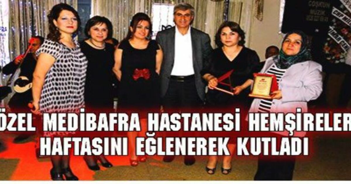Medibafra Hastanesi Hemşireleri Unutmadı