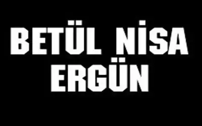 Betül Nisa Ergün Vefat Etti