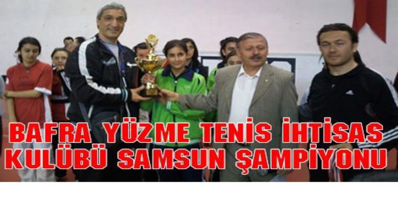 Bafra Çifte Şampiyonluğa Ulaştı - Bafra yüzme tenis ihtisas kulübü tenisi takımı 2011 yılı kulüpler arası yıldızlar liginde, kız ve erkekler kategorisinde Samsun şampiyonu oldu.