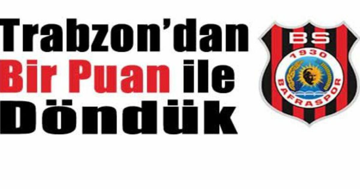 Trabzon İdmanocağı:0 1930 Bafraspor:0