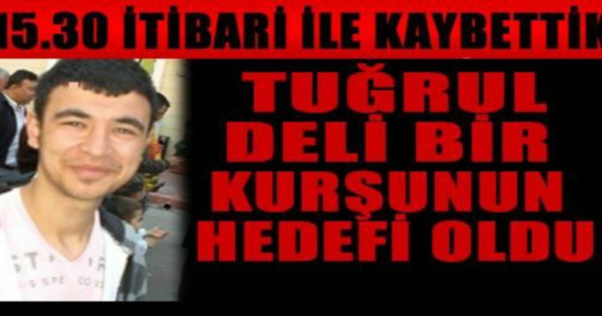 Tuğrul Kılcı Hayatını Kaybetti