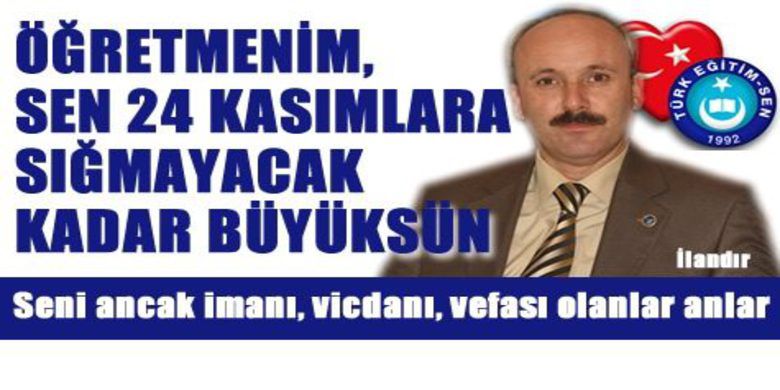 Türk Eğitim-sen`den Öğretmenler Günü Kutlaması - Ülkemin nice köşesinde terörde, depremde ve saldırılarda kaybettiğimiz ünsüz kahramanları saygıyla yad ediyor; zorluklar içindeki tüm öğretmen arkadaşlarımın Öğretmenler Gününü kutluyorum.