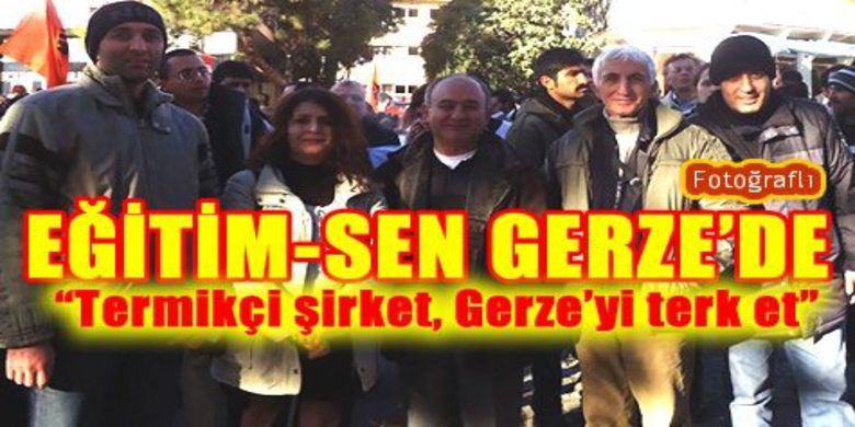 Bafra Eğitim-sen Gerzelilere Destek Verdi - Eğitim-Sen Bafra temsilciliği Gerze`de düzenlenen `termik santrale hayır` mitingine katılarak Gerzelilere destek verdi
