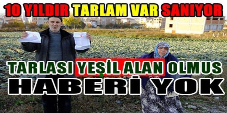 Vatandaşa Yeşil Alan Şoku - Samsun`un Bafra ilçesinde bir vatandaş tapulu tarlasının Belediye Meclisi tarafından `Yeşil Alan` ilan edildiğini 10 yıl sonra öğrendi. Tarlalarının Yeşil Alan olduğunu öğrenen aile adeta şok oldu.