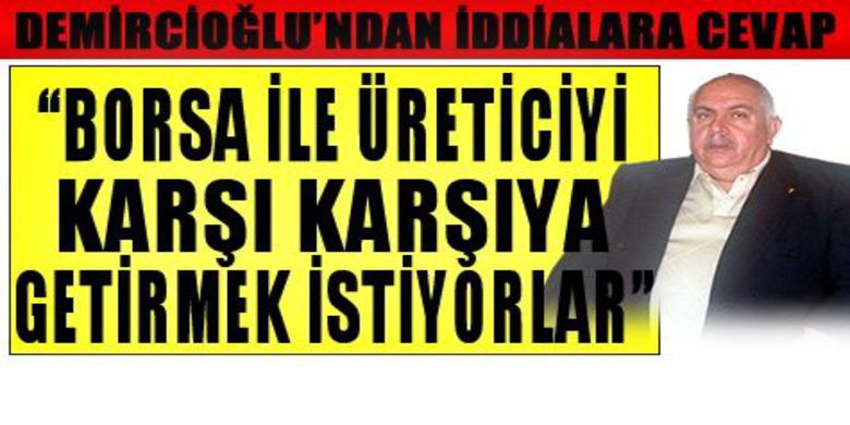 Ticaret Borsası İle Tescil Sıkıntısı Yok - Ticaret Borsası Başkanı Hayrettin Demircioğlu, bazı gazetelerde çıkan, `Ticaret Borsası ile Tescil Sıkıntısı Devam Ediyor ` haberlerine bir açıklama yaptı.