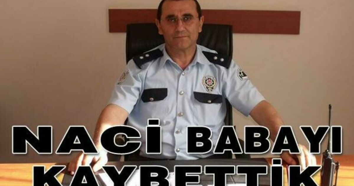 Naci Komiserimizi Kaybettik
