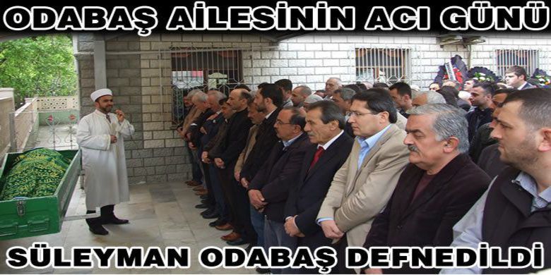 Süleyman Odabaş Vefat Etti - Cilhane Mahallesi eski muhtarı Yılmaz Odabaş`ın oğlu Cemal Odabaş`ın abisi İlkay Odabaş`ın amcası Hüseyin Kurt`un kayınbiraderi Ahmet ve Temel Odabaş`ın amcaoğlu Osman ve Halil İbrahim Pekşen`in eniştesi Ahmet Dilber ve İsmail Mutaf`ın kayınpederi Süleyman Odabaş vefat etmiştir.
