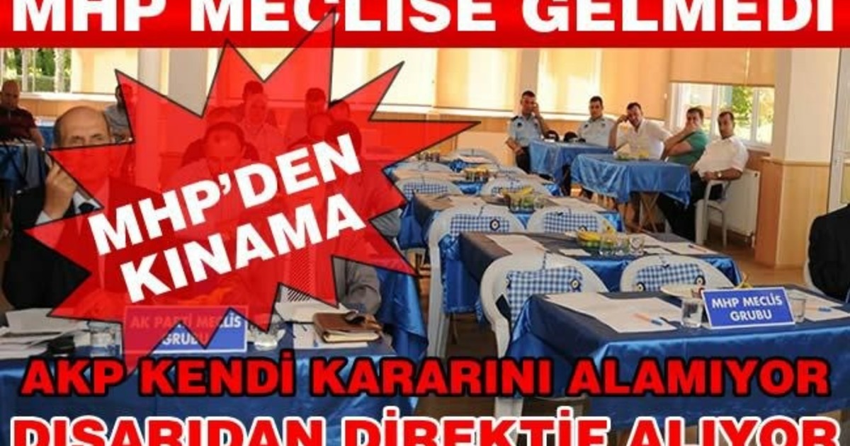Mhp Meclise Gelmedi