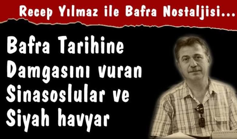 Bafra tarihine damgasini vuran sinasoslular ve siyah havyar