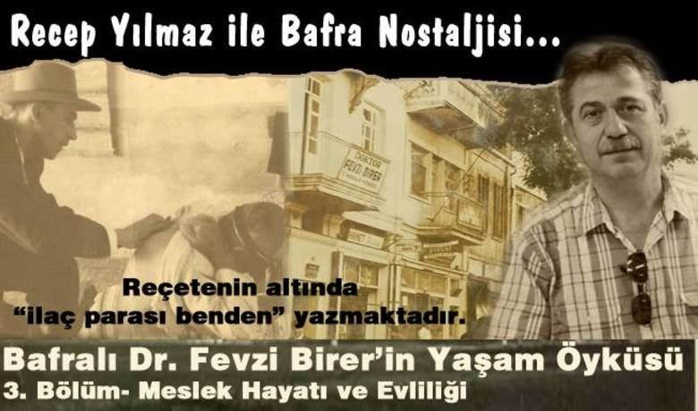 Bafrali doktor fevzi birerin yasam oykusu