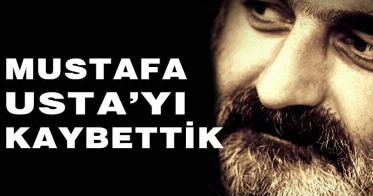 Mustafa Usta'yı Kaybettik