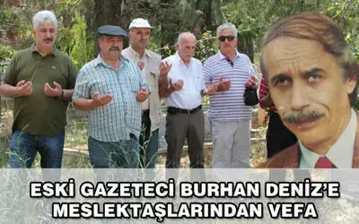 Eski Gazeteci Burhan Deniz'e Meslektaşlarından Vefa