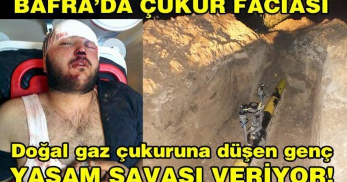 Doğalgaz Çukuruna Düşen Genç Yaşam Savaşı Veriyor