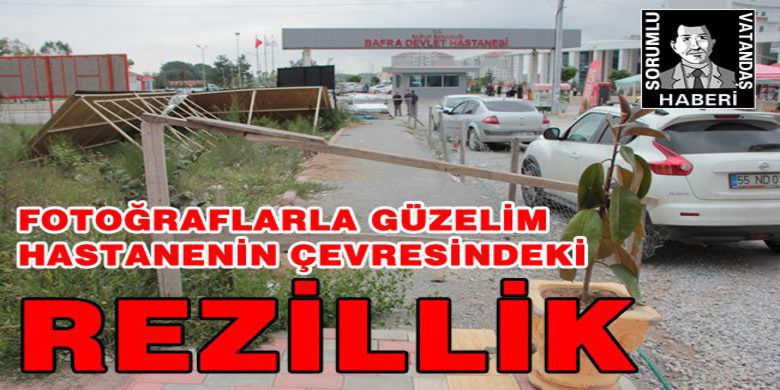 Hastane Çevresindeki Rezillik - Sorumlu Vatandaş "" Bafra Haber / Sorumlu bir vatandaşımız Yeni Devlet Hastanesi çevresindeki görüntü bozukluklarını mizahi bir dille gündeme getirdi.