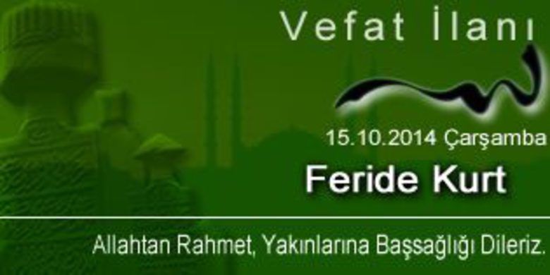 Feride Kurt Vefat Etti - Feride Kurt vefat etti