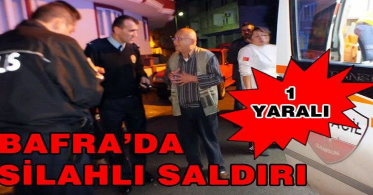 Bafra'da Silahlı Saldırı: 1 Yaralı