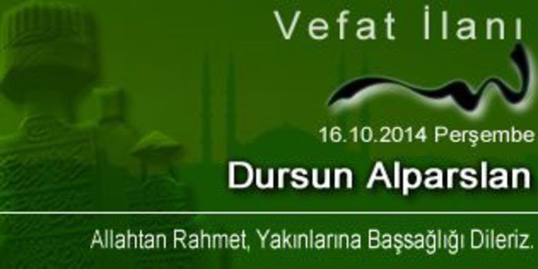 Dursun Alparslan Vefat Etti - Dursun Alparslan vefat etti