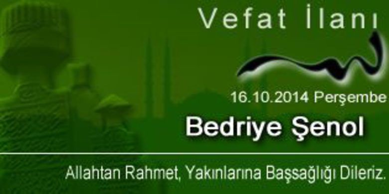 Bedriye Şenol Vefat Etti - Bedriye Şenol vefat etti