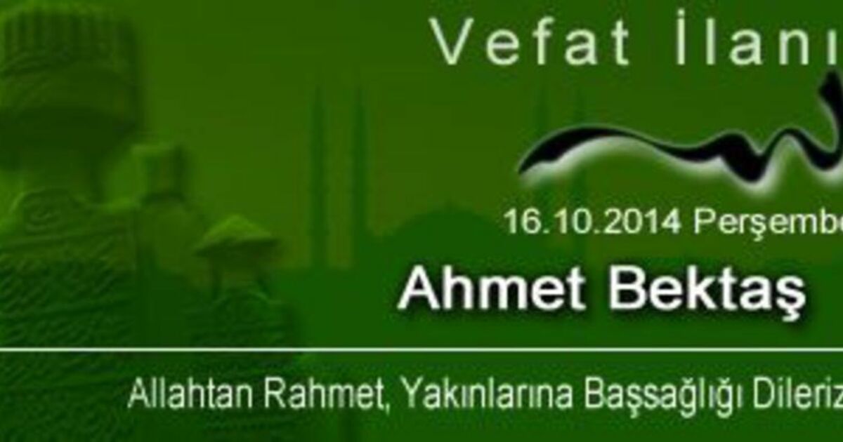Ahmet Bektaş Vefat Etti
