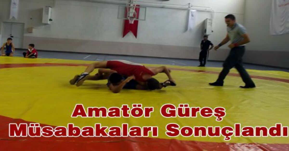 Amatör Güreş Müsabakaları Sonuçlandı