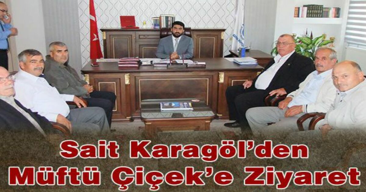 Sait Karagöl`den Müftü Çiçek`e Ziyaret