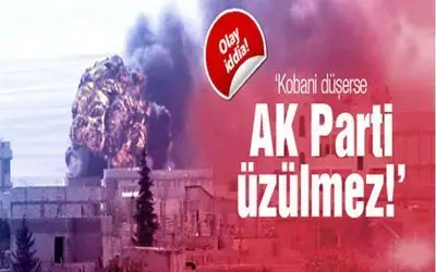 'Kobani Düşerse Akp Üzülmez'
