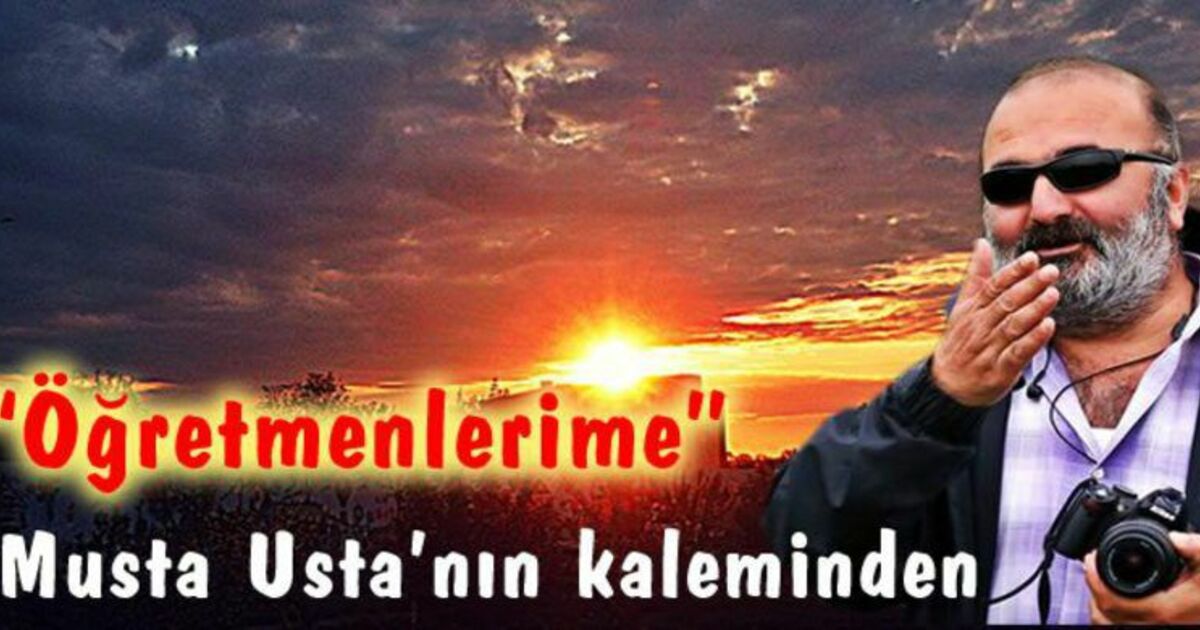 Mustafa Usta'dan Öğretmenlere