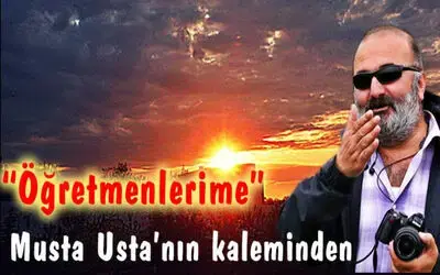 Mustafa Usta'dan Öğretmenlere
