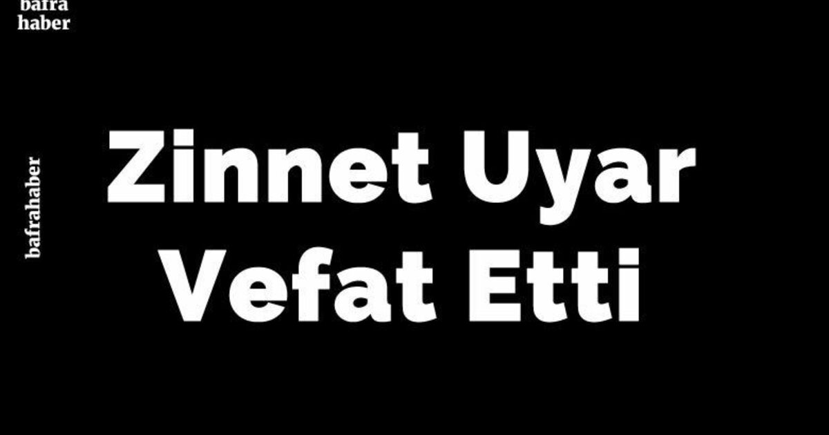 Zinnet Uyar Vefat Etti