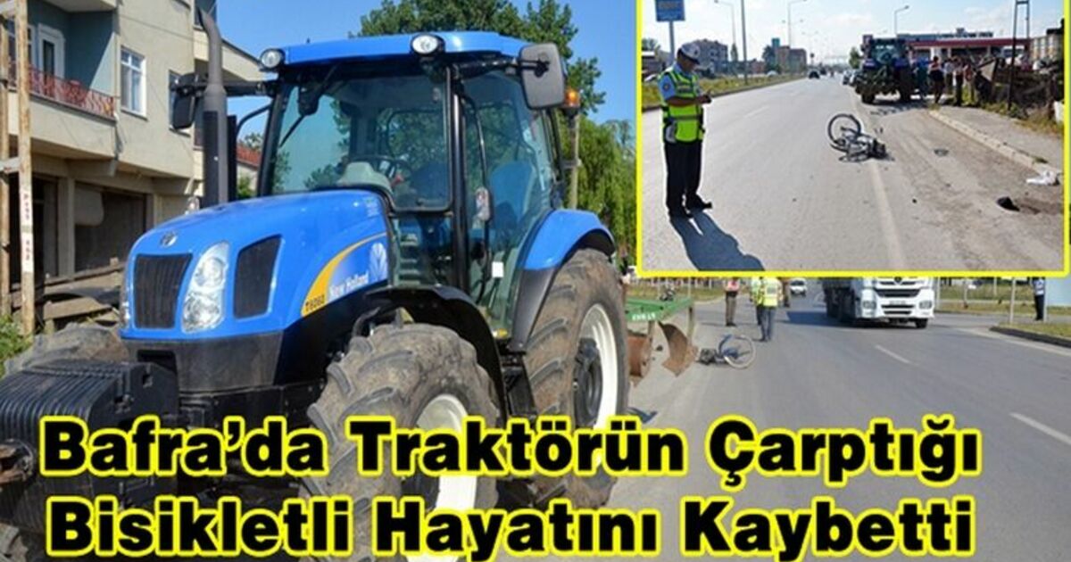 Traktörün Çarptığı Bisikletli Hayatını Kaybetti