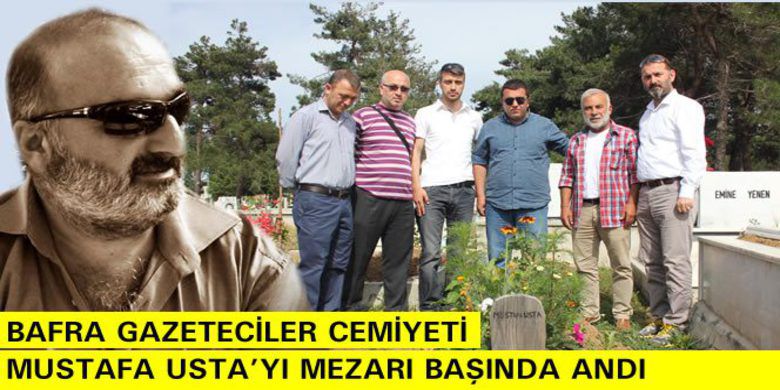 Bafra Gazeteciler Cemiyeti Mustafa Usta`yı Mezarı Başında Andı