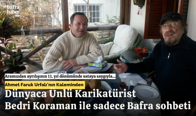 Bedri Koraman ile sadece Bafra sohbeti