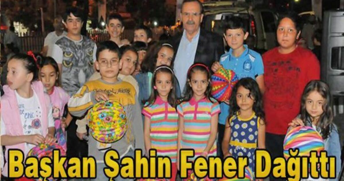 Başkan Şahin Fener Dağıttı