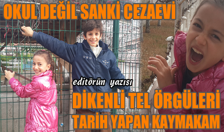 Dikenli Tel Örgüleri Tarih Yapan Kaymakam Olun - Editörün yazısı...