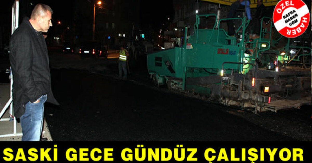 Saski Gece Gündüz Çalışıyor