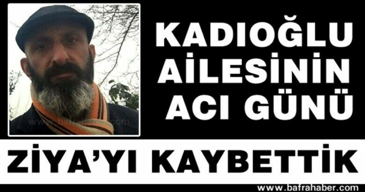 Ziya Kadıoğlu Vefat Etti