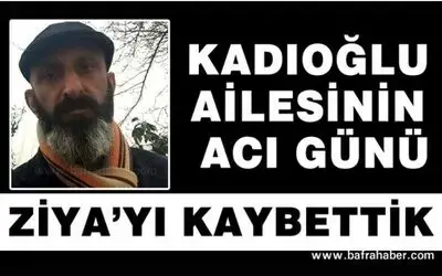 Ziya Kadıoğlu Vefat Etti