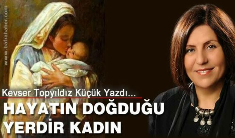 Hayatın Doğduğu Yerdir Kadın